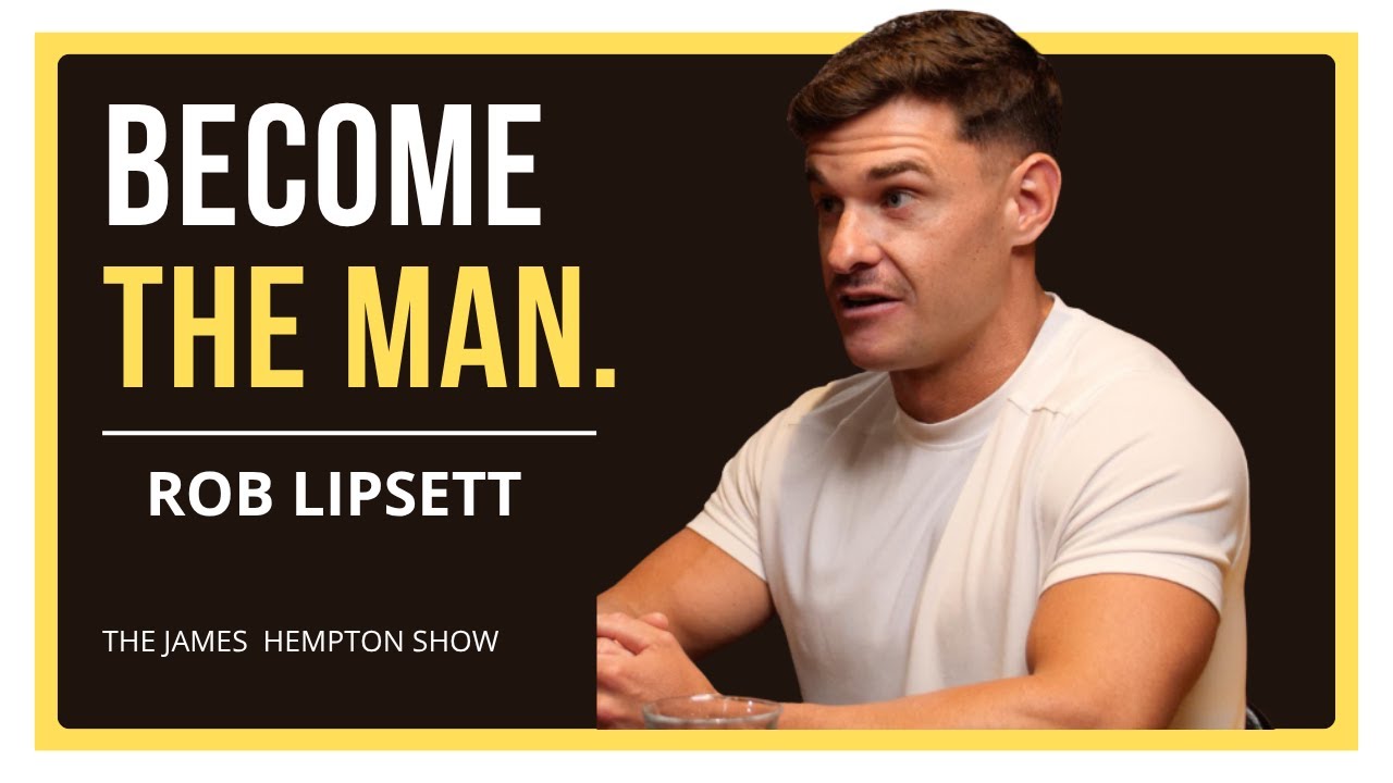 Top 10 Quality's Every Man Should Master - Rob Lipsett