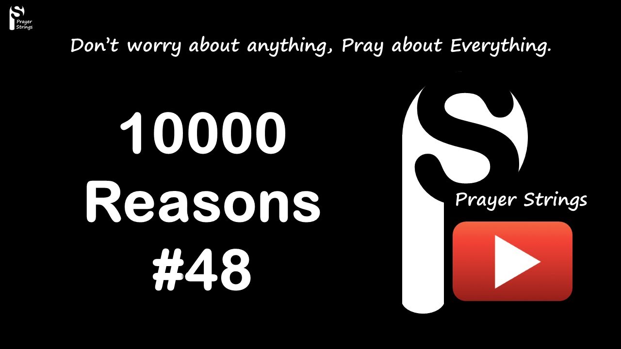10000 Reasons Strings Prayer Music 48 YouTube