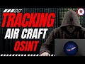 Track any aircraft or airplane  osint     
