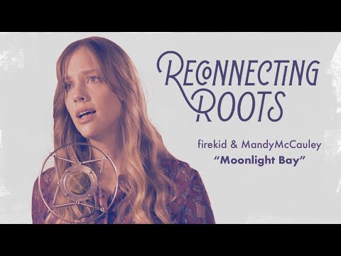 firekid & Mandy McCauley - Moonlight Bay | Reconnecting Roots