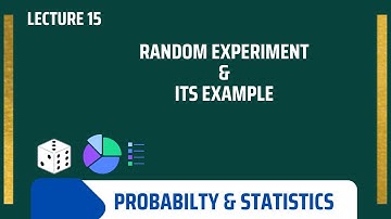 Random Experiment & Its Example | Probability and Statistics lecture 15