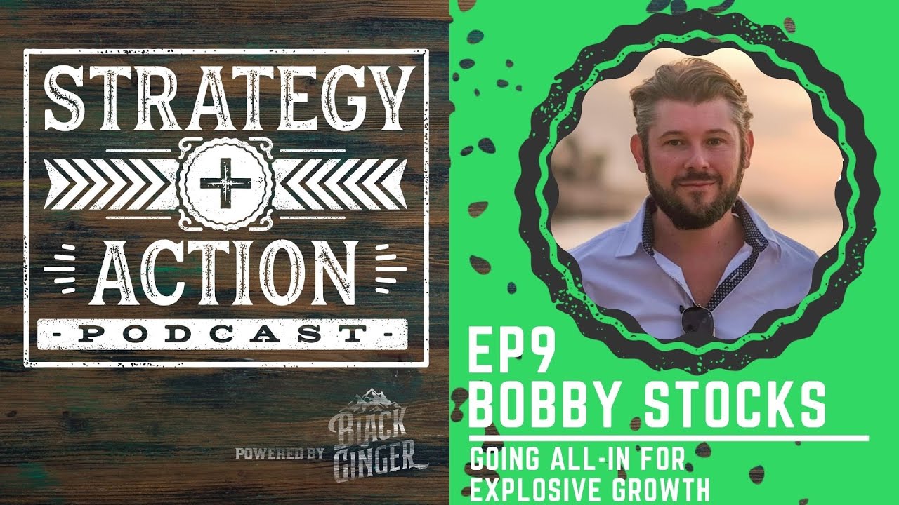 Bobby Stocks on Going All-In for Explosive Business Growth | Strategy + Action Ep9