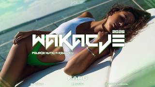 ⛔💚WAKACJE 2026💚⛔POLSKIE NUTKI W REMIXACH VOL.20☢️MEGAMIX CZERWIEC 2026💥KaRu