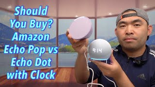 Should You Buy? Amazon Echo Pop vs Echo Dot with Clock