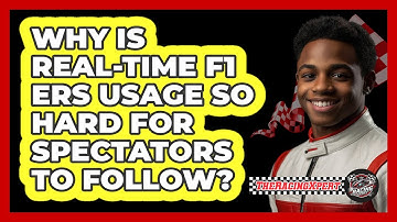 Why Is Real-time F1 ERS Usage So Hard For Spectators To Follow? - The Racing Xpert