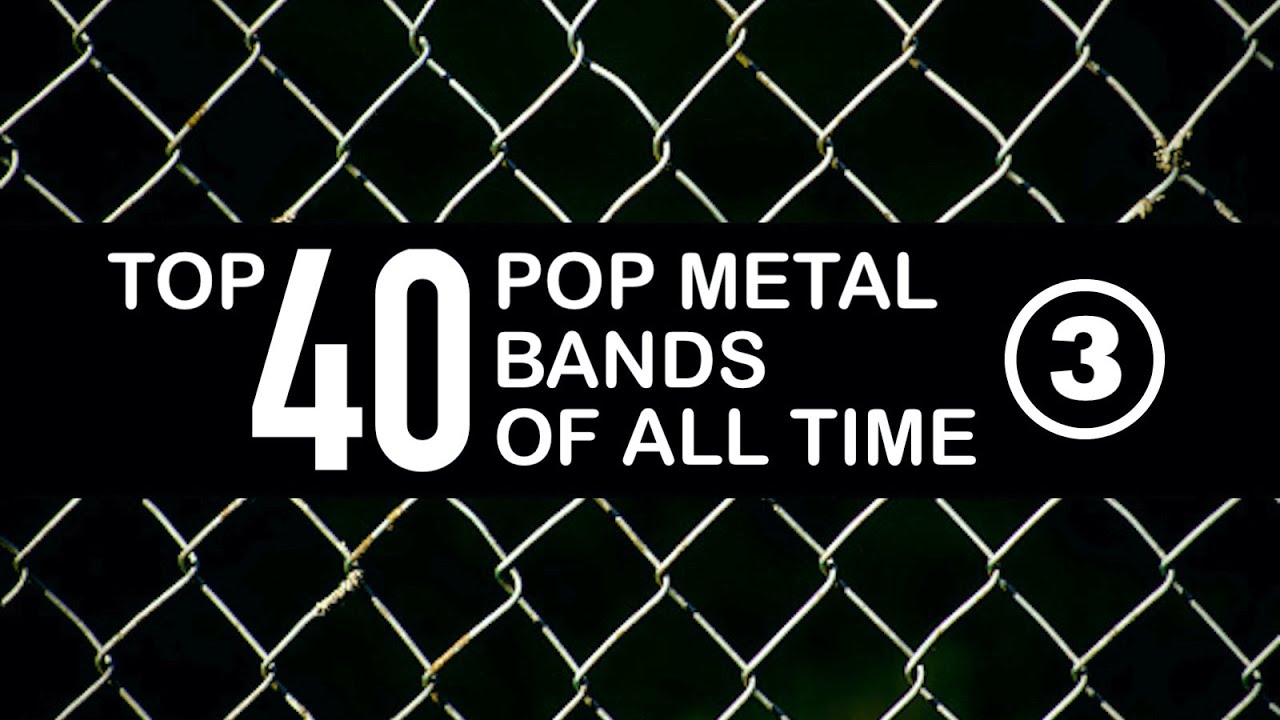 Top 40 Pop Metal Bands of All Time Part 3 (2001)