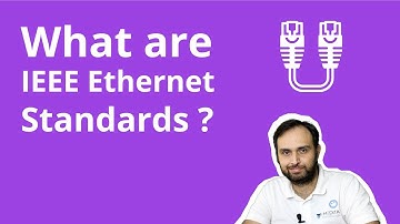 What are the IEEE Ethernet Standards?
