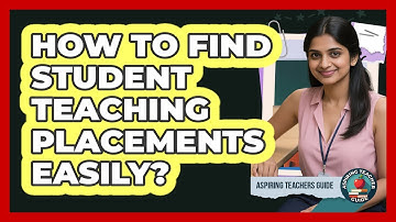 How To Find Student Teaching Placements Easily? - Aspiring Teacher Guide
