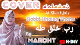 Solawat Robbi Kholaq Thoha  Cover by. Mardht.  versi Ai khodijah. lengkpa lirik dan arti.
