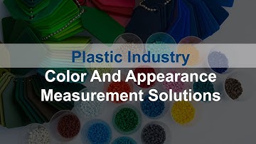 Plastic Industry - Color And Appearance Measurement Solutions