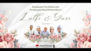🔴(LIVE) PEMBACAAN MAULID SIMTHUDDUROR - TASYAKURAN PERNIKAHAN MAS LUTHFI & MBAK YUSI