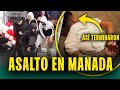 Violento asalto en manada de 'Los Gatilleros de Villa’: Todo quedó grabado
