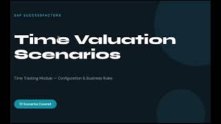 SAP Success Factors Time Tracking | SF Time Valuation | 10 Time Valuation Scenarios Explained