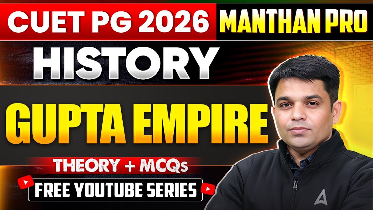 CUET PG 2026 History | Gupta Empire | Theory + MCQs |