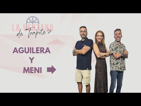 La Ventana de Trapote | Aguilera y Meni | CAP 11