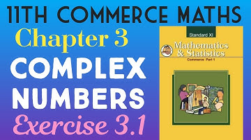 Complex Numbers exercise 3.1 | 11th commerce Maths 1 | new syllabus 2019-20 | Maharashtra board