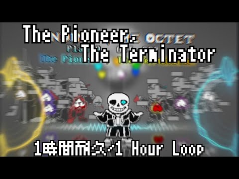 The Pioneer The Terminator 1時間ループ 1 Hour Loop Ending Time Octet 
