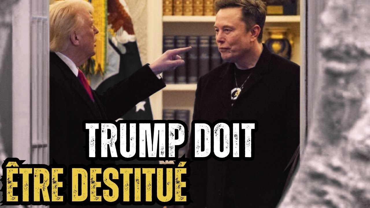 Musk veut destitué Trump, gros clash