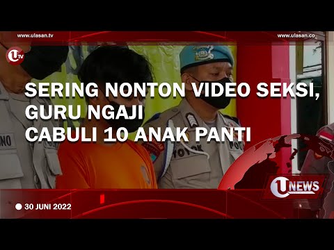 SERING NONTON VIDEO SEKSI, GURU NGAJI CABULI 10 ANAK PANTI | U-NEWS
