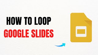 How to Loop Google Slides – Full Guide
