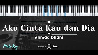 Aku Cinta Kau Dan Dia – Ahmad Dhani KARAOKE PIANO - MALE KEY