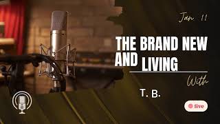 11 January 2024 The Brand New And Living Way By