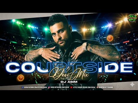 COURTSIDE | Desi Mix | DJ Asim | KARAN AUJLA | LATEST PUNJABI SONGS 2025
