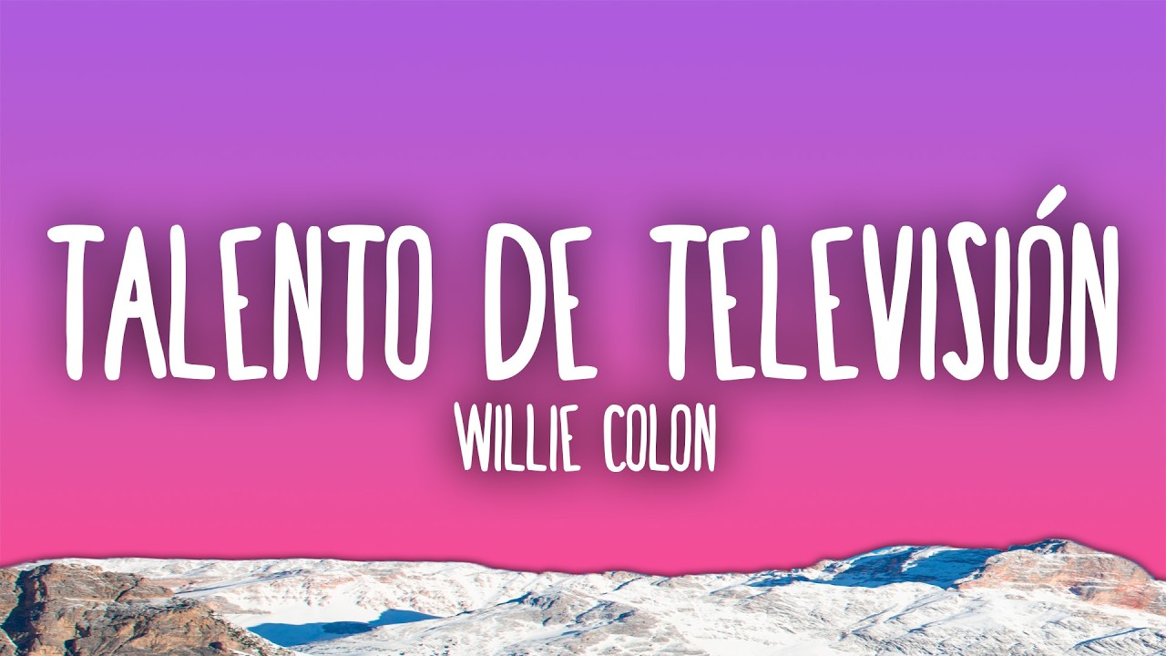 Willie Colón - Talento De Televisión