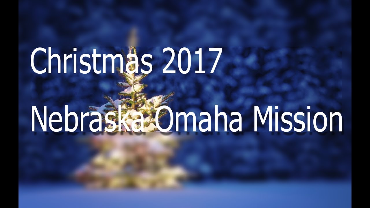 Missionary Slide Show Nebraska Omaha Mission December 2017