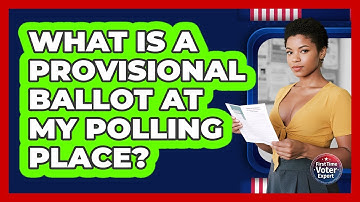 What Is A Provisional Ballot At My Polling Place? - First Time Voter Expert