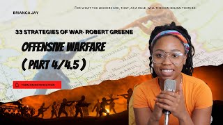 Reviewing Robert Greenes 33 Strategies of War; Offensive Warfare Part 4 @BriancaJay