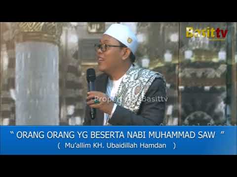 ORANG ORANG YG BESERTA NABI MUHAMMAD SAW' Muallim KH, Ubaidillah Hamdan