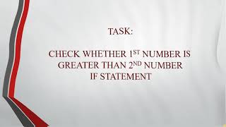 Program to check whether first number is greater than second number or not using if
