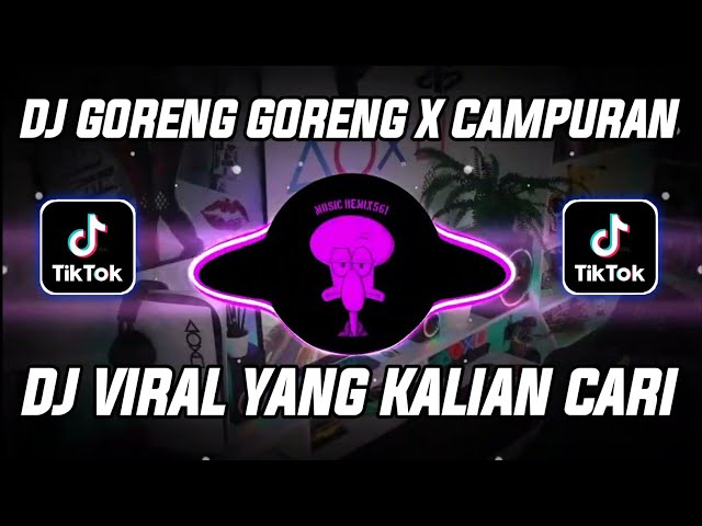 DJ GORENG GORENG X CAMPURAN SLOW BEAT VIRAL TIKTOK TERBARU 2022 (MUSIC REMIX561) class=