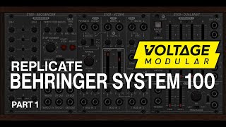 Replicate behringer system 100 in Voltage Modular