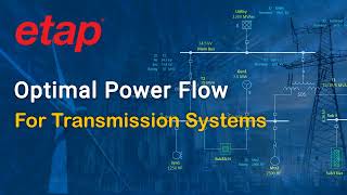 Celebrity ETAP Optimal Power Flow (OPF) - For Transmission Systems Profile