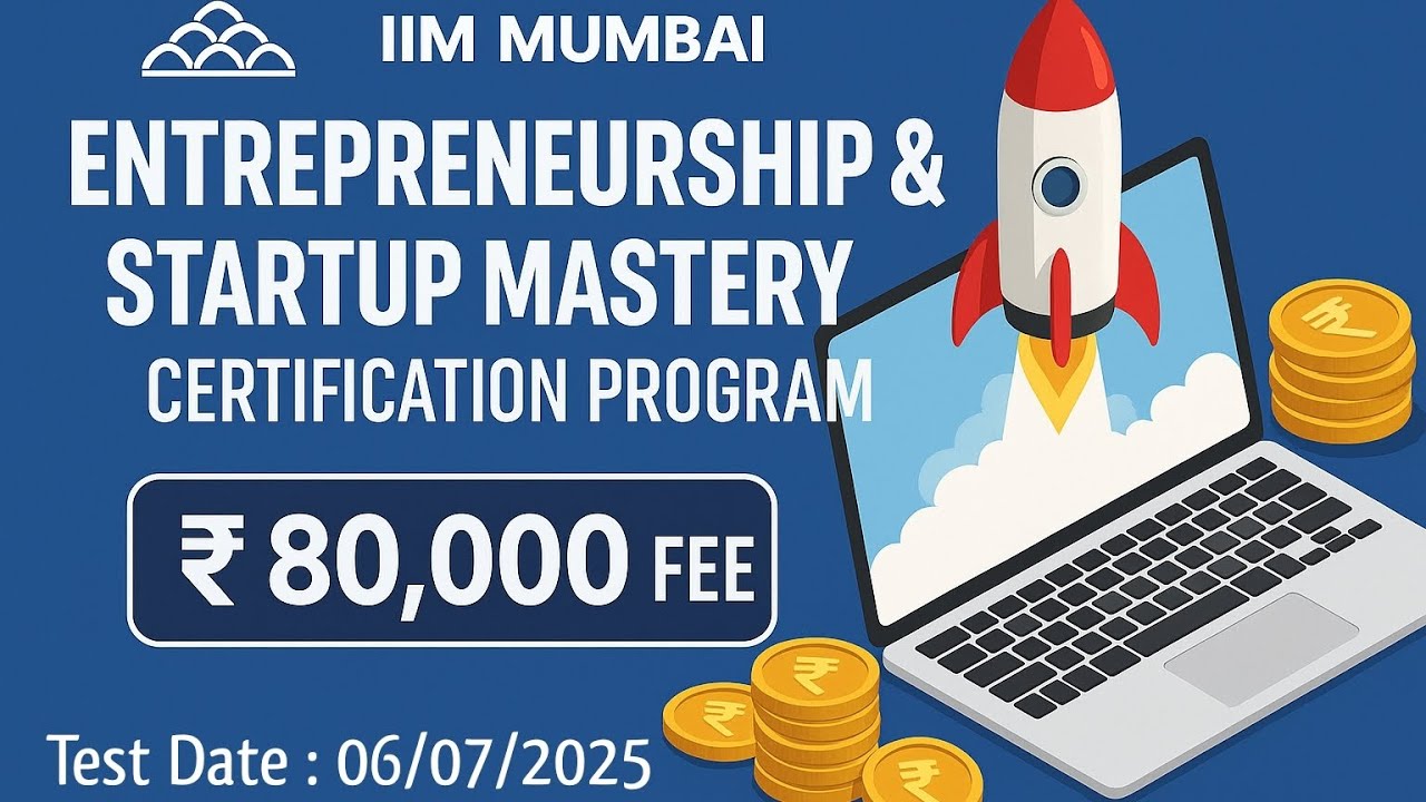 2025 IIM Mumbai Entrepreneurship & Startup Mastery: 4-Month Certification at ₹80,000 