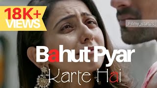Bahut Pyar Karte Hain Tumko Sanam Whatsapp Status || Romantic Song || New Version