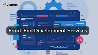 Front-End Development Services | VisionX