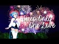 【MMD】 Keep Only One Love 【初音ミク】
