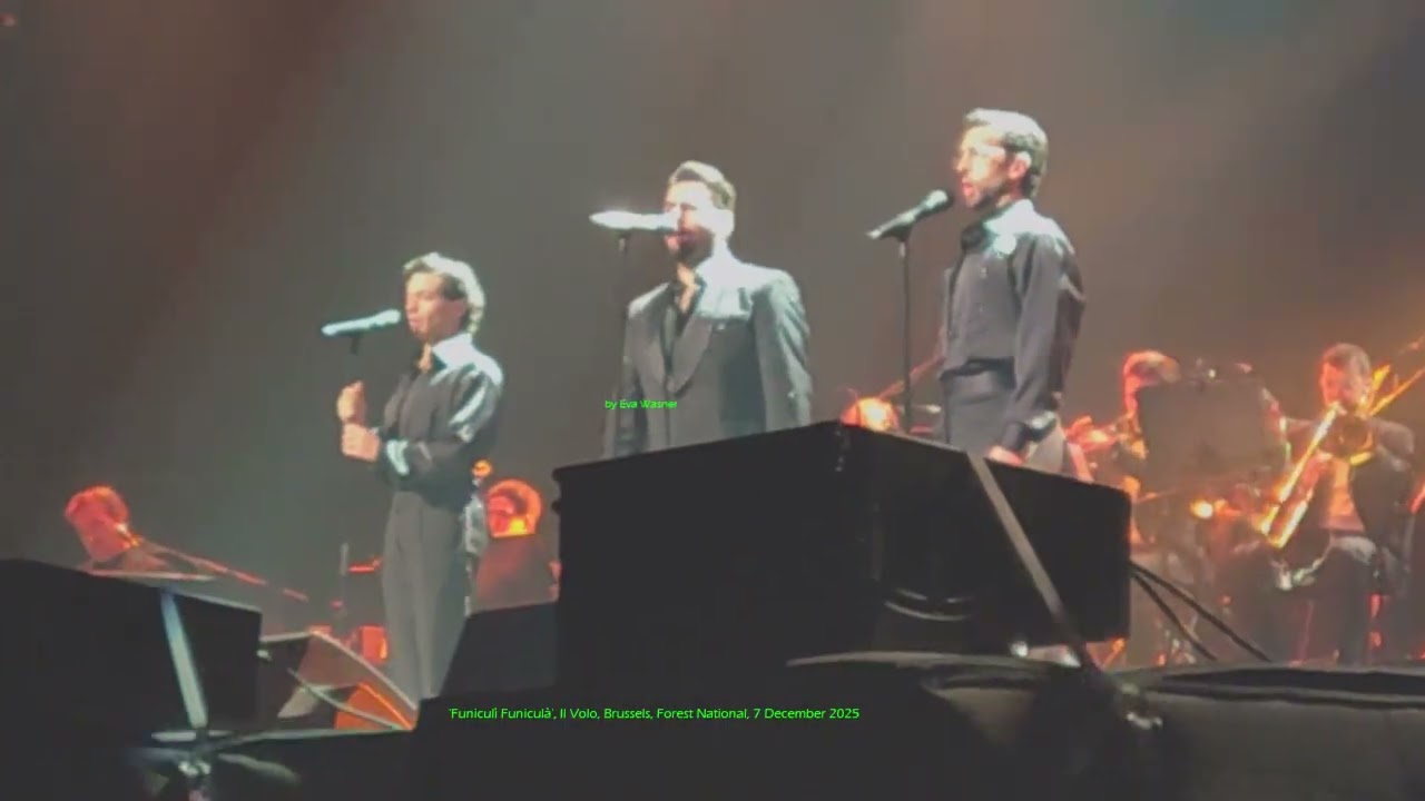 My video: 17 Funiculì Funiculà, Il Volo, Brussels, 7 December 2025
