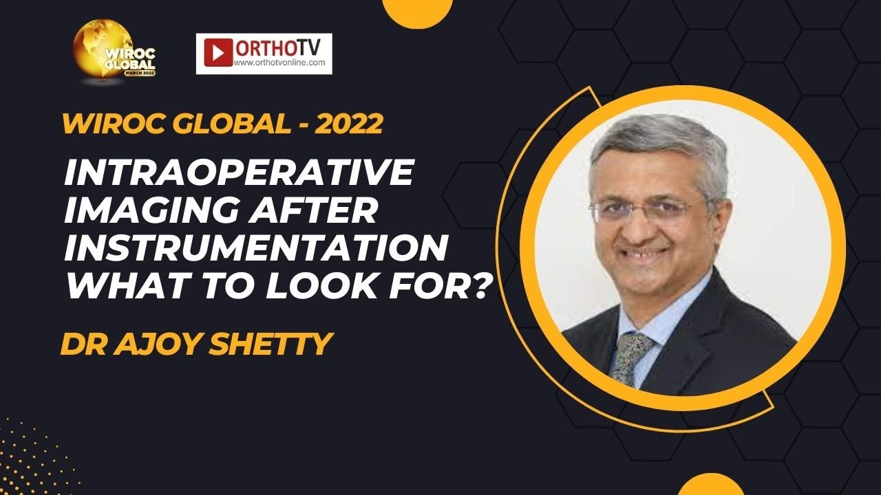 Wiroc Global 2022 : Intraoperative imaging after instrumentation what ...