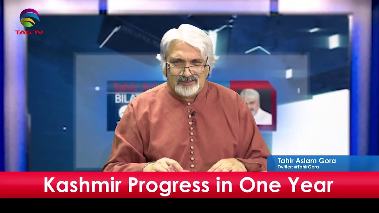 Kashmir Progress in One Year - From Terrorism to COVID Lockdown * Tahir Gora's Commentary  @TAGTV