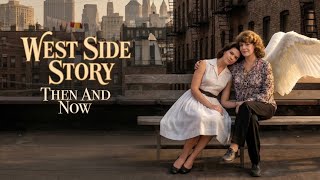 West Side Story(1961) Then And Now