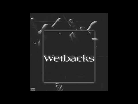 Wetbacks [Prod. Gustavs Strazdins Beats]