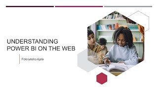 Understanding Power BI on the Web - Analytics Extra Mentorship Program 1.0