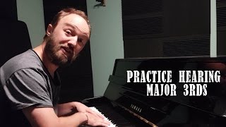 Practice hearing and performing the Major 3rd interval