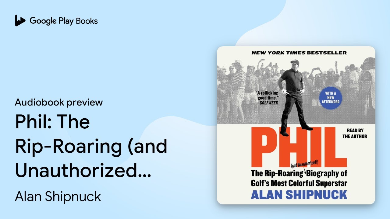 Phil: The Rip-Roaring (and Unauthorized!)… by Alan Shipnuck · Audiobook preview