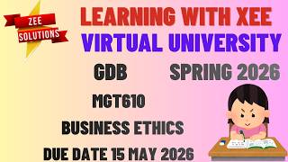 MGT610 Business Ethics GDB Spring 2026 Virtual University of Pakistan