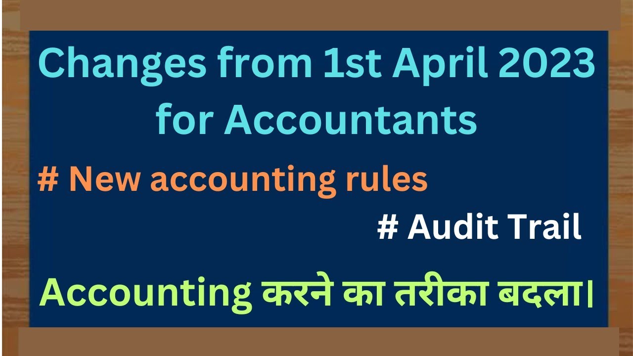 Changes from 1st April 2023 for accountants, From 1 April 2023 new accounting rules | 